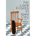 No Lace Fronts in Iowa City: poems