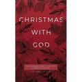 Christmas with God: Heartwarming Stories to Help You Celebrate the Season
