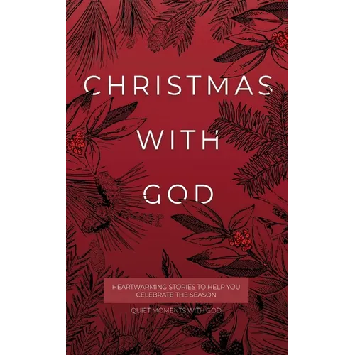 Christmas with God: Heartwarming Stories to Help You Celebrate the Season