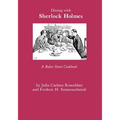 Dining with Sherlock Holmes: A Baker Street Cookbook