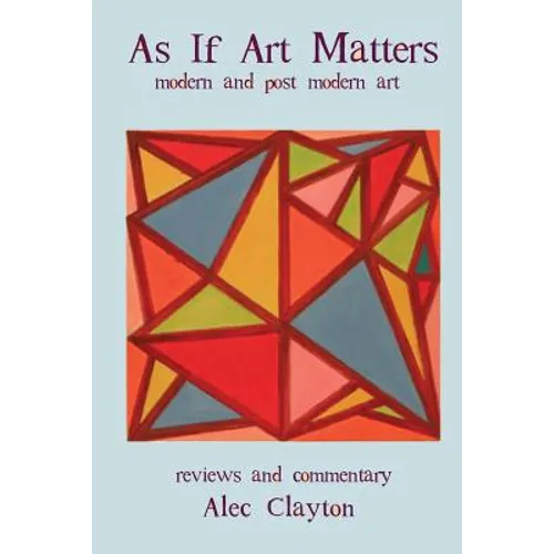 As If Art Matters: Modern And Post-Modern Art Reviews And Commentary