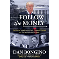 Follow the Money: The Shocking Deep State Connections of the Anti-Trump Cabal