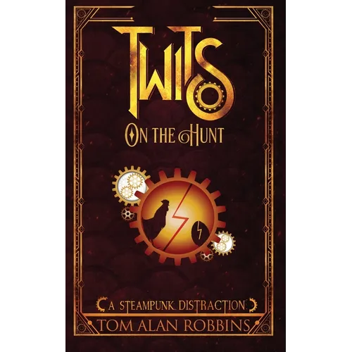 Twits on the Hunt: A Steampunk Distraction