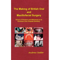 The Making of British Oral and Maxillofacial Surgery: Voices of Pioneers and Witnesses to its Evolution from Hospital Dentistry