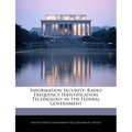 Information Security: Radio Frequency Identification Technology in the Federal Government