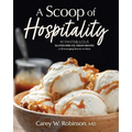 A Scoop of Hospitality: 40 Fantabulous Gluten-Free Ice Cream Recipes with Encouraging Stories to Savor