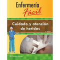 Enfermería Fácil. Cuidado y Atención de Heridas