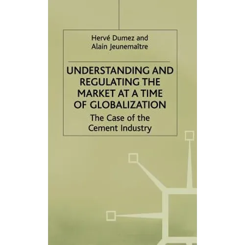 Understanding and Regulating the Market at a Time of Globalization: The Case of the Cement Industry