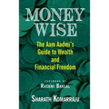 Money Wise: The Aam Aadmi's Guide to Wealth and Financial Freedom