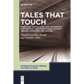 Tales That Touch: Migration, Translation, and Temporality in Twentieth- And Twenty-First-Century German Literature and Culture