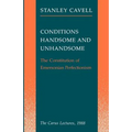 Conditions Handsome and Unhandsome: The Constitution of Emersonian Perfectionism: The Carus Lectures, 1988