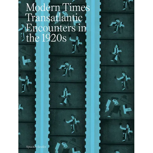 Modern Times: Transantlantic Encounters in the 1920s