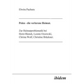 Polen - Die verlorene Heimat. Zur Heimatproblematik bei Horst Bieneck, Leonie Ossowski, Christa Wolf, Christine Brückner