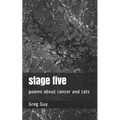 stage five: poems about cancer and cats