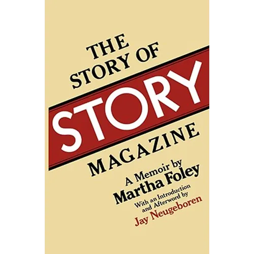 The Story of Story Magazine: A Memoir