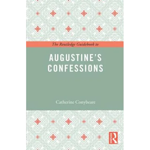 The Routledge Guidebook to Augustine's Confessions