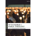 T&T Clark Handbook of Public Theology