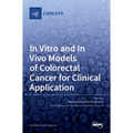 In Vitro and In Vivo Models of Colorectal Cancer for Clinical Application