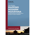 Mapping Modern Mahayana: Chinese Buddhism and Migration in the Age of Global Modernity