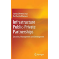 Infrastructure Public-Private Partnerships: Decision, Management and Development