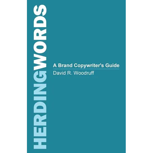 Herding Words: A Brand Copywriter's Guide