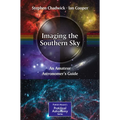 Imaging the Southern Sky: An Amateur Astronomer's Guide
