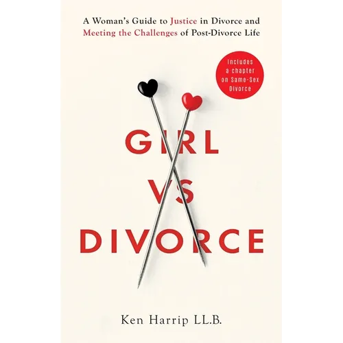 Girl vs Divorce: A Woman's Guide to Justice in Divorce and Meeting the Challenges of Post-Divorce Life