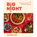 Big Night: Dinners, Parties & Dinner Parties - A Cookbook