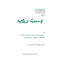 Albert Camus Au Fil Des Rencontres. Litterature, Philosophie, Politique