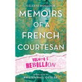 Memoirs of a French Courtesan: Volume 1: Rebellion