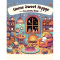 Home Sweet Hygge Coloring Book: Let the gentle spirit of hygge fill your heart with warmth and happiness as you color your way through this charming b