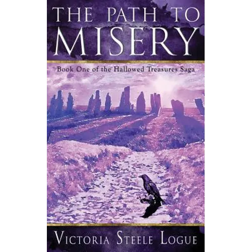 The Path to Misery: Book One of the Hallowed Treasures Saga