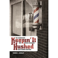 Keepin' It Hushed: The Barbershop and African American Hush Harbor Rhetoric