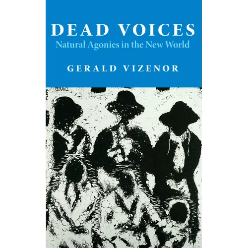 Dead Voices: Natural Agonies in the New World Volume 2