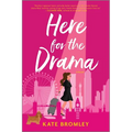 Here for the Drama: A Romantic Comedy