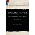Solemn Words and Foundational Documents: An Annotated Discussion of Indigenous-Crown Treaties in Canada, 1752-1923