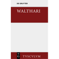 Walthari: Ein Deutsches Helden- Und Liebeslied Der Völkerwanderungszeit
