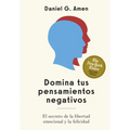 Domina Tus Pensamientos Negativos (Conquer Your Negative Thoughts Spanish Edition): El Secreto Para La Libertad Emocional Y La Felicidad
