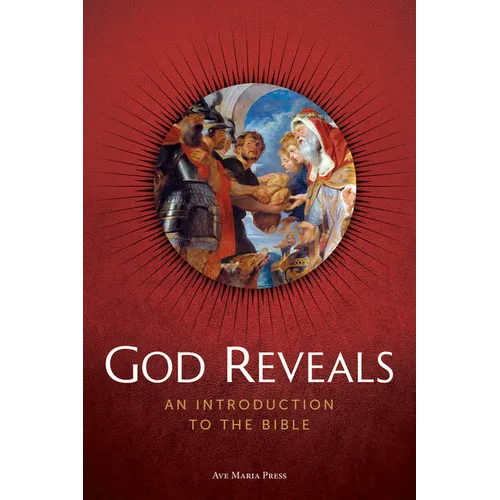 God Reveals: An Introduction to the Bible Usccb Curriculum Framework Course I (Scripture and Salvation History)