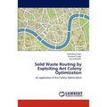 Solid Waste Routing by Exploiting Ant Colony Optimization