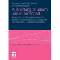 Ausbildung, Studium Und Elternschaft: Analysen Und Empfehlungen Zu Einem Problemfeld Im Schnittpunkt Von Familien- Und Bildungspolitik
