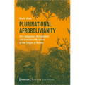 Plurinational Afrobolivianity: Afro-Indigenous Articulations and Interethnic Relations in the Yungas of Bolivia
