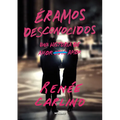 Éramos Desconocidos / Before We Were Strangers