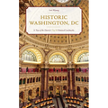 Historic Washington, DC: A Tour of the District's Top 50 National Landmarks