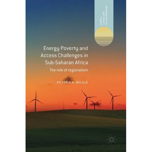 Energy Poverty and Access Challenges in Sub-Saharan Africa: The Role of Regionalism