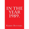 In the Year 1989.
