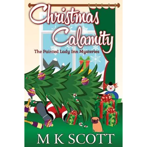 The Painted Inn Mysteries: Christmas Calamity: A Cozy Mystery with Recipes