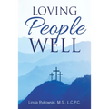 Loving People Well