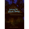 Eating the Black Body: Miscegenation as Sexual Consumption in African American Literature and Culture