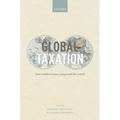 Global Taxation: How Modern Taxes Conquered the World
